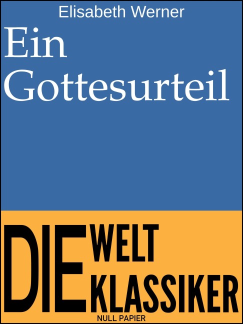 Ein Gottesurteil - Elisabeth Werner