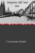 Cover-Bild zum Titel 'Gangster, Gift und Gier' von 'T. Johannes Schehl'