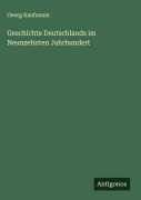 Cover-Bild zum Titel 'Geschichte Deutschlands im Neunzehnten Jahrhundert' von 'Georg Kaufmann'