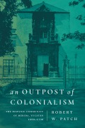 Cover-Bild zum Titel 'An Outpost of Colonialism' von 'Robert W Patch'