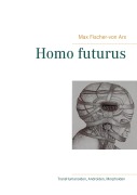 Cover-Bild zum Titel 'Homo futurus' von 'Max Fischer-Von Arx'