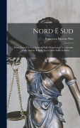 Cover-Bild zum Titel 'Nord E Sud: Prime Linee Di Una Inchiesta Sulla Ripartizione Territoriale Delle Entrate E Delle Spese Dello Stato In Italia ......' von 'Francesco Saverio Nitti'