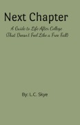 Cover-Bild zum Titel 'Next Chapter: A Guide to Life After College (That Doesn't Feel Like a Free Fall)' von 'L. C. Skye'