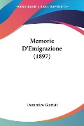 Memorie D'Emigrazione (1897) - Domenico Giuriati