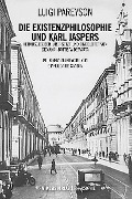 Die Existenzphilosophie und Karl Jaspers - Luigi Pareyson