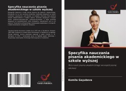 Cover-Bild zum Titel 'Specyfika nauczania pisania akademickiego w szkole wy¿szej' von 'Komila Gayubova'