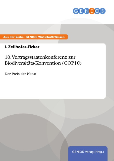 10. Vertragsstaatenkonferenz zur Biodiversitäts-Konvention (COP10) - I. Zeilhofer-Ficker
