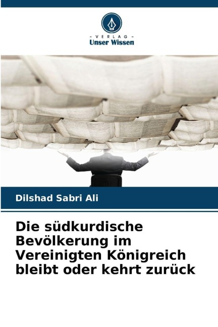 Die südkurdische Bevölkerung im Vereinigten Königreich bleibt oder kehrt zurück - Dilshad Sabri Ali