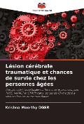 Cover-Bild zum Titel 'Lésion cérébrale traumatique et chances de survie chez les personnes âgées' von 'Krishna Moorthy Dgsr'