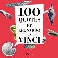 100 Quotes by Léonardo da Vinci - Leonardo Da Vinci