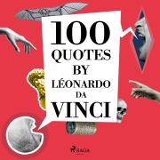 Cover-Bild zum Titel '100 Quotes by Léonardo da Vinci' von 'Leonardo Da Vinci'