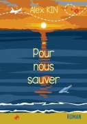 Cover-Bild zum Titel 'Pour nous sauver' von 'Alex Kin'