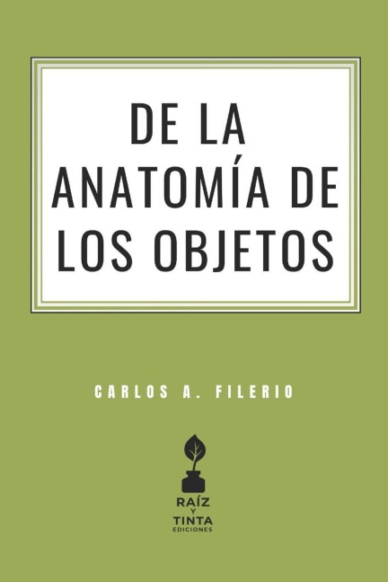 De la anatomía de los objetos - Carlos A Filerio