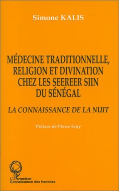 Médecine traditionnelle, religion et divination chez les Seereer Siin du Sénégal - Kalis