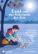 Cover-Bild zum Titel 'Lani und das Geheimnis der Zeit' von 'Patricia Morganti'
