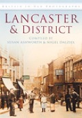 Cover-Bild zum Titel 'Lancaster & District in Old Photographs' von 'S. Ashworth, N. Dalziel'