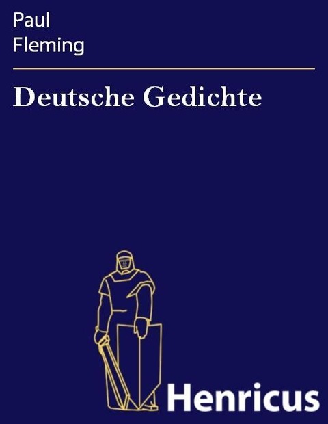 Deutsche Gedichte - Paul Fleming