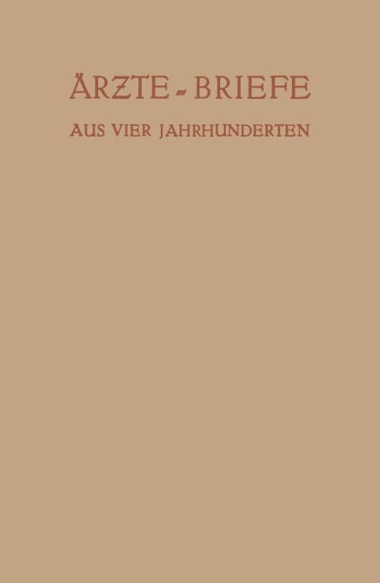 Ärzte - Briefe aus Vier Jahrhunderten - Erich Ebstein
