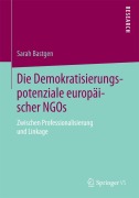 Cover-Bild zum Titel 'Die Demokratisierungspotenziale europäischer NGOs' von 'Sarah Bastgen'