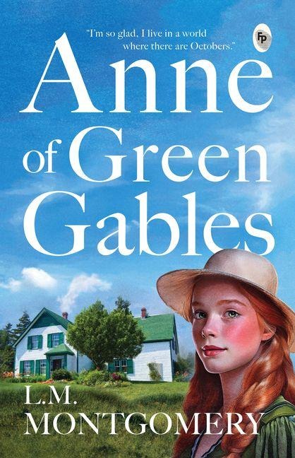 Anne of Green Gables - L M Montgomery