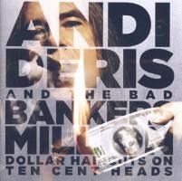 Million Dollar Haircuts On Ten Cent Heads - Andi & Bad Bankers Deris