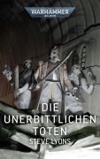 Cover-Bild zum Titel 'Warhammer 40.000 - Die unerbittlichen Toten' von 'Steve Lyons'
