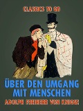 Cover-Bild zum Titel 'Über den Umgang mit Menschen' von 'Adolph Freiherr Von Knigge'
