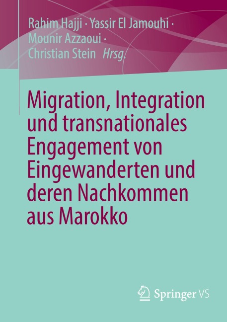 Migration, Integration und transnationales Engagement von Eingewanderten und deren Nachkommen aus Marokko - 