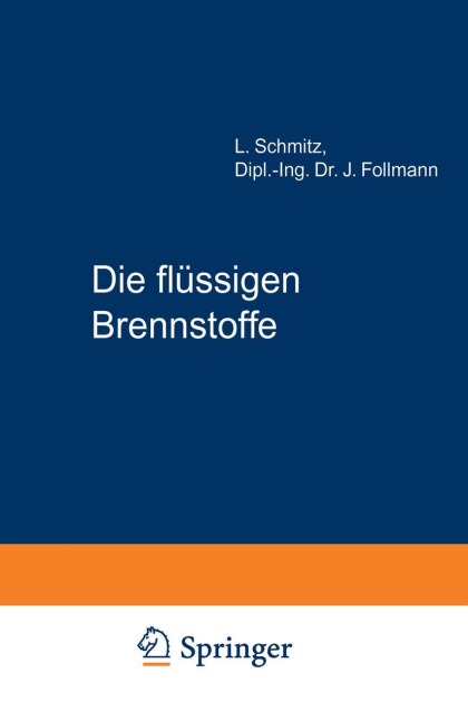 Die flüssigen Brennstoffe - L. Schmitz, J. Follmann
