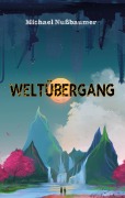 Cover-Bild zum Titel 'Weltübergang' von 'Michael Nußbaumer'