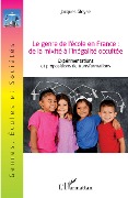Cover-Bild zum Titel 'Le genre de l'école en France : de la mixité à l'inégalité occultée' von 'Jacques Gleyse'