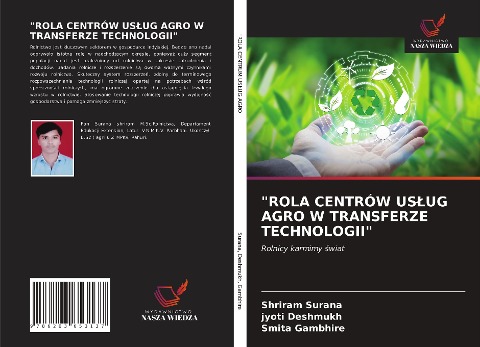 "ROLA CENTRÓW US¿UG AGRO W TRANSFERZE TECHNOLOGII" - Shriram Surana, Jyoti Deshmukh, Smita Gambhire