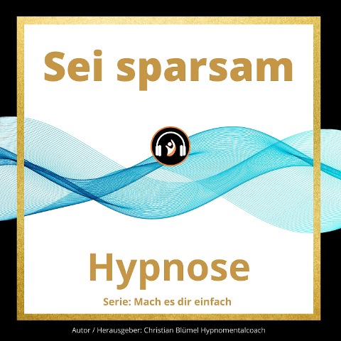 Sei sparsam - Christian Blümel
