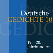 Cover-Bild zum Titel 'Deutsche Gedichte 10: 19. - 20. Jahrhundert' von 'Georg Heym, Kurt Tucholsky, Franz Werfel'