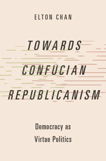 Towards Confucian Republicanism - Elton Chan