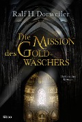 Cover-Bild zum Titel 'Die Mission des Goldwäschers' von 'Ralf H. Dorweiler'