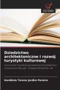 Cover-Bild zum Titel 'Dziedzictwo architektoniczne i rozwój turystyki kulturowej' von 'Gardênia Tereza Jardim Pereira'
