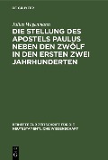 Cover-Bild zum Titel 'Die Stellung des Apostels Paulus neben den Zwölf in den ersten zwei Jahrhunderten' von 'Julius Wagenmann'