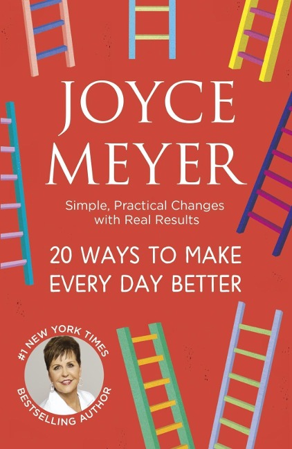 20 Ways to Make Every Day Better - Joyce Meyer