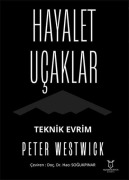 Cover-Bild zum Titel 'Hayalet Ucaklar Teknik Evrim' von 'Peter Westwick'