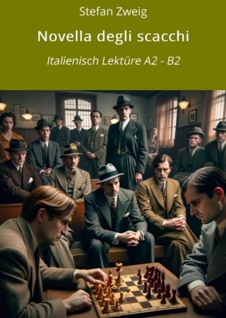 Novella degli scacchi: Italienisch Lektüre A2 - B2 - Stefan Zweig