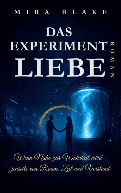 Das Experiment Liebe - Mira Blake