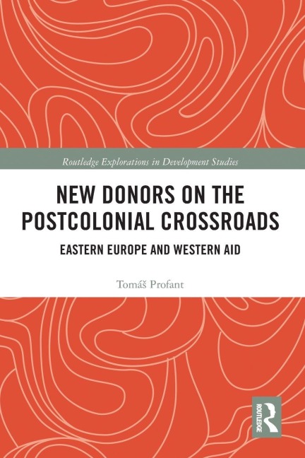 New Donors on the Postcolonial Crossroads - Tomá¿ Profant