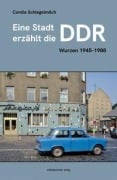 Cover-Bild zum Titel 'Eine Stadt erzählt die DDR' von 'Cordia Schlegelmilch'
