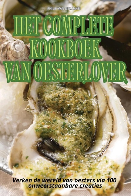 HET COMPLETE KOOKBOEK VAN OESTERLOVER - Philip van der Laan