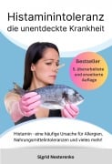 Cover-Bild zum Titel 'Histaminintoleranz - die unentdeckte Krankheit' von 'Sigrid Nesterenko'