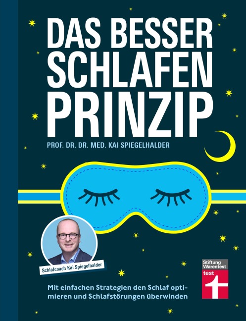 Das Besser-Schlafen-Prinzip - ein Ratgeber für Erwachsene - Kai Spiegelhalder