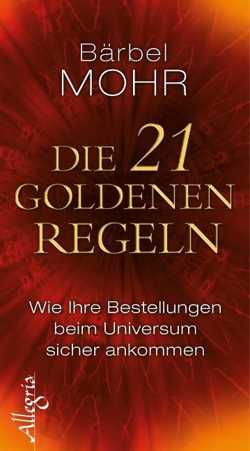 Die 21 goldenen Regeln - Bärbel Mohr