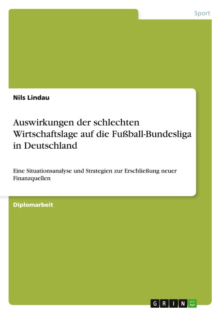 Auswirkungen der schlechten Wirtschaftslage auf die Fußball-Bundesliga in Deutschland - Nils Lindau