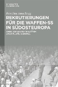 Cover-Bild zum Titel 'Rekrutierungen für die Waffen-SS in Südosteuropa' von 'Franziska Anna Zaugg'